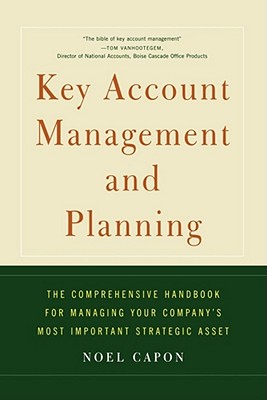 Bild des Verkufers fr Key Account Management and Planning: The Comprehensive Handbook for Managing Your Compa (Paperback or Softback) zum Verkauf von BargainBookStores