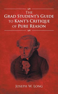 Seller image for The Grad Student's Guide to Kant's Critique of Pure Reason (Paperback or Softback) for sale by BargainBookStores