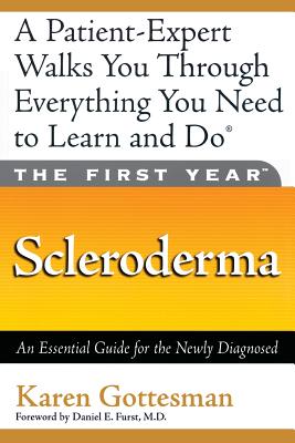 Seller image for The First Year: Scleroderma: An Essential Guide for the Newly Diagnosed (Paperback or Softback) for sale by BargainBookStores