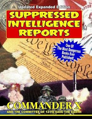 Seller image for Suppressed Intelligence Reports: One of the Most Dangerous Books Ever Published - Expanded and Updated (Paperback or Softback) for sale by BargainBookStores