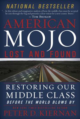 Seller image for American Mojo: Lost and Found: Restoring Our Middle Class Before the World Blows by (Hardback or Cased Book) for sale by BargainBookStores