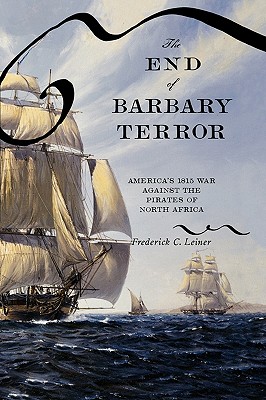 Seller image for The End of Barbary Terror: America's 1815 War Against the Pirates of North Africa (Paperback or Softback) for sale by BargainBookStores