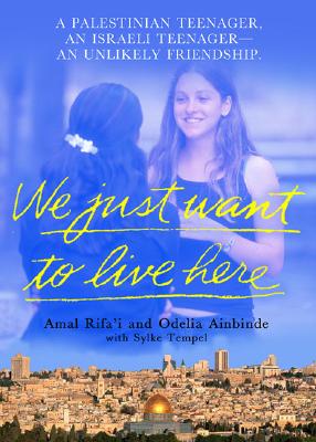 Seller image for We Just Want to Live Here: A Palestinian Teenager, an Israeli Teenager, an Unlikely Friendship (Paperback or Softback) for sale by BargainBookStores