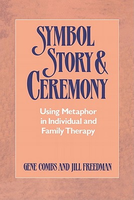 Seller image for Symbol Story & Ceremony: Using Metaphor in Individual and Family Therapy (Paperback or Softback) for sale by BargainBookStores