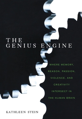 Seller image for The Genius Engine: Where Memory, Reason, Passion, Violence, and Creativity Intersect in the Human Brain (Hardback or Cased Book) for sale by BargainBookStores