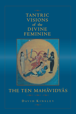 Bild des Verkufers fr Tantric Visions of the Divine Feminine: The Ten Mahavidyas (Paperback or Softback) zum Verkauf von BargainBookStores