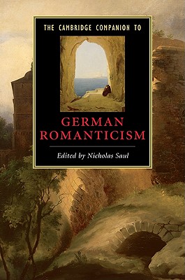 Image du vendeur pour The Cambridge Companion to German Romanticism (Paperback or Softback) mis en vente par BargainBookStores