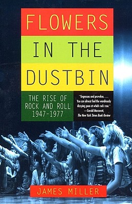 Seller image for Flowers in the Dustbin: The Rise of Rock and Roll, 1947-1977 (Paperback or Softback) for sale by BargainBookStores