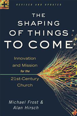 Seller image for The Shaping of Things to Come: Innovation and Mission for the 21st-Century Church (Paperback or Softback) for sale by BargainBookStores