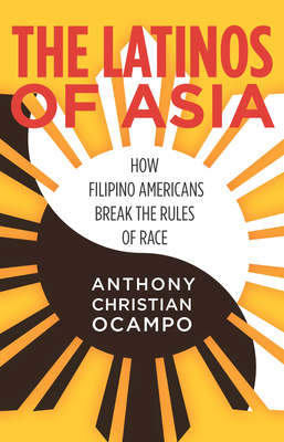 Seller image for The Latinos of Asia: How Filipino Americans Break the Rules of Race (Paperback or Softback) for sale by BargainBookStores