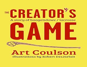 Immagine del venditore per The Creator's Game: A Story of Baaga'adowe/Lacrosse (Paperback or Softback) venduto da BargainBookStores