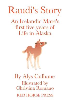 Immagine del venditore per Raudi's Story: An Alaskan-Born Icelandic Mare's First Five Years of Life (Paperback or Softback) venduto da BargainBookStores