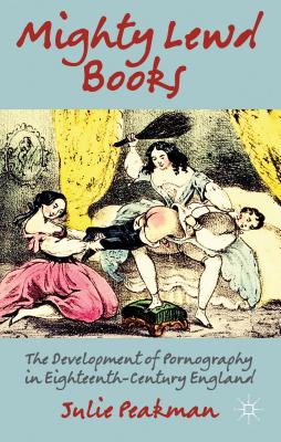 Immagine del venditore per Mighty Lewd Books: The Development of Pornography in Eighteenth-Century England (Paperback or Softback) venduto da BargainBookStores