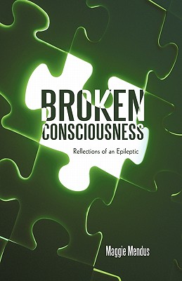 Seller image for Broken Consciousness: Reflections of an Epileptic (Paperback or Softback) for sale by BargainBookStores