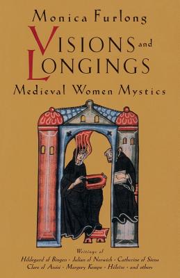 Seller image for Visions and Longings: Medieval Women Mystics (Paperback or Softback) for sale by BargainBookStores