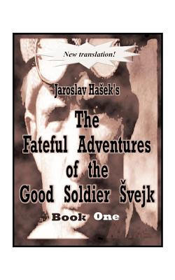Seller image for The Fateful Adventures of the Good Soldier Svejk During the World War, Book One (Paperback or Softback) for sale by BargainBookStores
