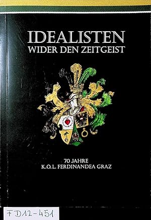 Idealisten wider den Zeitgeist : 70 Jahre K.Ö.L. Ferdinandea Graz.