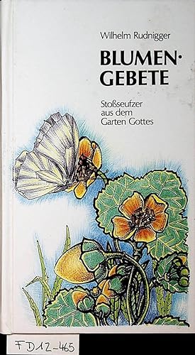 Seller image for Blumengebete. Stoseufzer aus dem Garten Gottes. for sale by ANTIQUARIAT.WIEN Fine Books & Prints