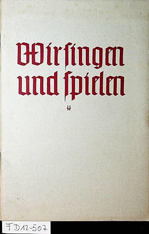 Wir singen und spielen. Ein Literaturverzeichnis für die Spieleinheiten der HJ., die Sing- und Mu...