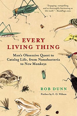 Seller image for Every Living Thing: Man's Obsessive Quest to Catalog Life, from Nanobacteria to New Monkeys (Paperback or Softback) for sale by BargainBookStores
