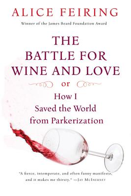 Seller image for The Battle for Wine and Love: Or How I Saved the World from Parkerization (Paperback or Softback) for sale by BargainBookStores