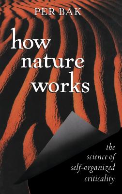 Image du vendeur pour How Nature Works: The Science of Self-Organized Criticality (Hardback or Cased Book) mis en vente par BargainBookStores