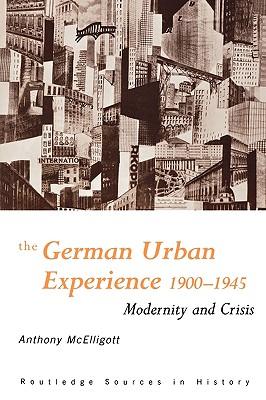 Seller image for The German Urban Experience: Modernity and Crisis, 1900-1945 (Paperback or Softback) for sale by BargainBookStores