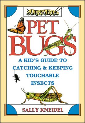 Seller image for Pet Bugs: A Kid's Guide to Catching and Keeping Touchable Insects (Paperback or Softback) for sale by BargainBookStores