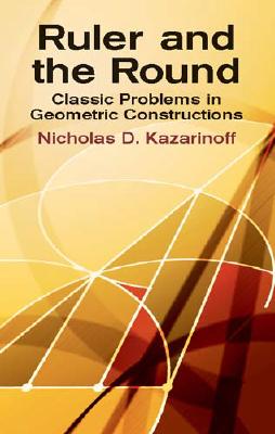 Seller image for Ruler and the Round: Classic Problems in Geometric Constructions (Paperback or Softback) for sale by BargainBookStores