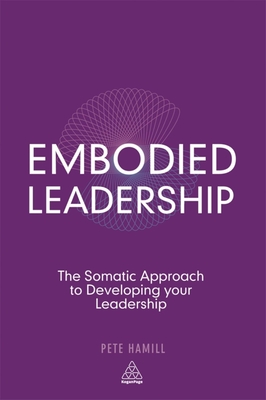 Bild des Verkufers fr Embodied Leadership: The Somatic Approach to Developing Your Leadership (Paperback or Softback) zum Verkauf von BargainBookStores