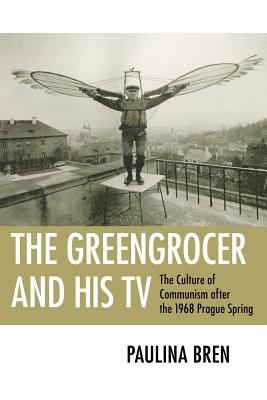 Immagine del venditore per The Greengrocer and His TV: The Culture of Communism After the 1968 Prague Spring (Paperback or Softback) venduto da BargainBookStores