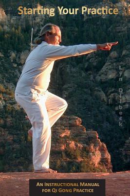 Immagine del venditore per Starting Your Practice: An Instructional Manual for Qi Gong Practice (Paperback or Softback) venduto da BargainBookStores