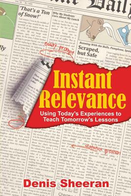 Imagen del vendedor de Instant Relevance: Using Today's Experiences to Teach Tomorrow's Lessons (Paperback or Softback) a la venta por BargainBookStores