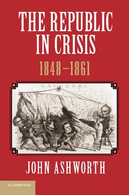 Image du vendeur pour The Republic in Crisis, 1848 1861 (Paperback or Softback) mis en vente par BargainBookStores