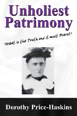 Seller image for Unholiest Patrimony: Great Is the Truth and It Must Prevail .' (Paperback or Softback) for sale by BargainBookStores