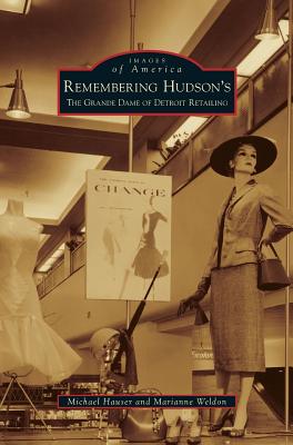 Image du vendeur pour Remembering Hudson's: The Grand Dame of Detroit Retailing (Hardback or Cased Book) mis en vente par BargainBookStores