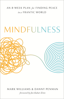 Immagine del venditore per Mindfulness: An Eight-Week Plan for Finding Peace in a Frantic World (Paperback or Softback) venduto da BargainBookStores