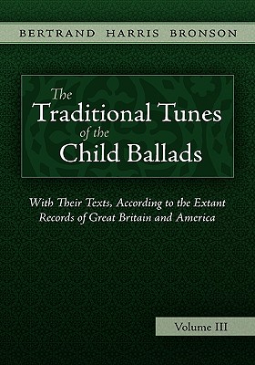 Immagine del venditore per The Traditional Tunes of the Child Ballads, Vol 3 (Paperback or Softback) venduto da BargainBookStores