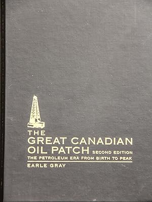 Seller image for The Great Canadian Oil Patch : The Petroleum Era from Birth to Peak for sale by Mad Hatter Bookstore