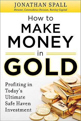 Seller image for How to Profit in Gold: Professional Tips and Strategies for Today's Ultimate Safe Haven Investment (Hardback or Cased Book) for sale by BargainBookStores