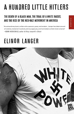 Image du vendeur pour A Hundred Little Hitlers: The Death of a Black Man, the Trial of a White Racist, and the Rise of the Neo-Nazi Movement in America (Paperback or Softback) mis en vente par BargainBookStores