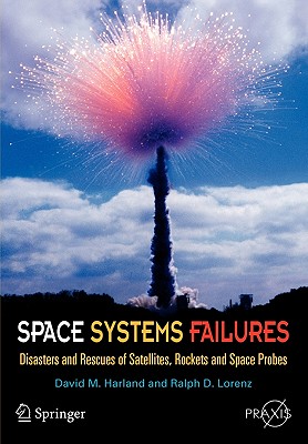 Seller image for Space Systems Failures: Disasters and Rescues of Satellites, Rocket and Space Probes (Paperback or Softback) for sale by BargainBookStores