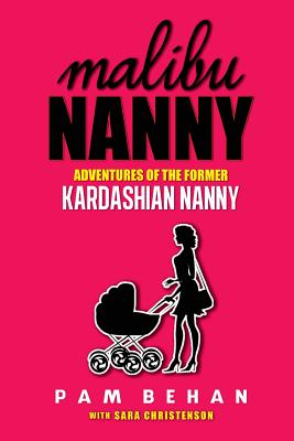 Seller image for Malibu Nanny: Adventures of the Former Kardashian Nanny (Paperback or Softback) for sale by BargainBookStores