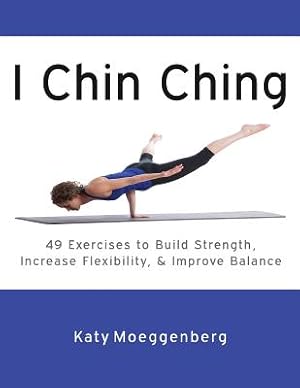 Bild des Verkufers fr I Chin Ching: 49 Exercises to Build Strength, Increase Flexibility, and Improve Balance (Paperback or Softback) zum Verkauf von BargainBookStores