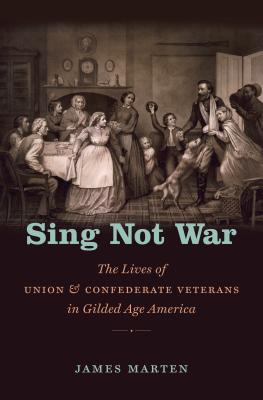Seller image for Sing Not War: The Lives of Union and Confederate Veterans in Gilded Age America (Paperback or Softback) for sale by BargainBookStores