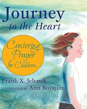 Seller image for Journey to the Heart: Centering Prayer for Children (Paperback or Softback) for sale by BargainBookStores