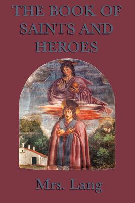 Imagen del vendedor de The Book of Saints and Heroes (Paperback or Softback) a la venta por BargainBookStores