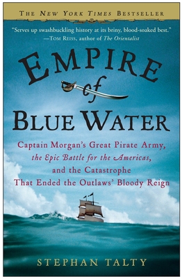 Bild des Verkufers fr Empire of Blue Water: Captain Morgan's Great Pirate Army, the Epic Battle for the Americas, and the Catastrophe That Ended the Outlaws' Bloo (Paperback or Softback) zum Verkauf von BargainBookStores