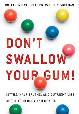 Immagine del venditore per Don't Swallow Your Gum!: Myths, Half-Truths, and Outright Lies about Your Body and Health (Paperback or Softback) venduto da BargainBookStores