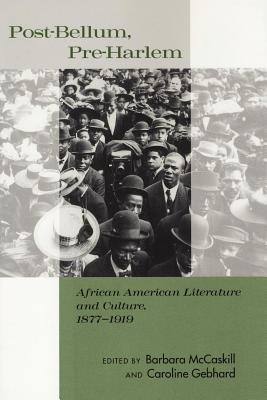 Imagen del vendedor de Post-Bellum, Pre-Harlem: African American Literature and Culture, 1877-1919 (Paperback or Softback) a la venta por BargainBookStores